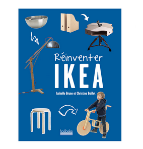 Livre Réinventer Ikea - Isabelle Bruno & Christine Baillet